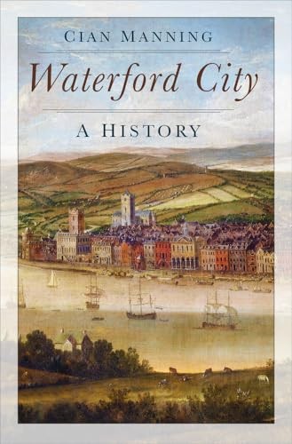 Waterford history manning - waterford:, a